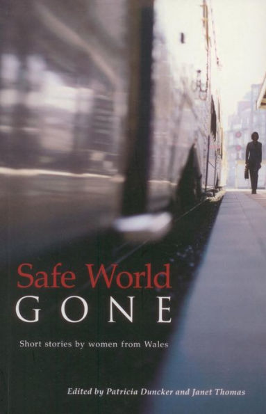 Safe World Gone: Short Stories by Women from Wales