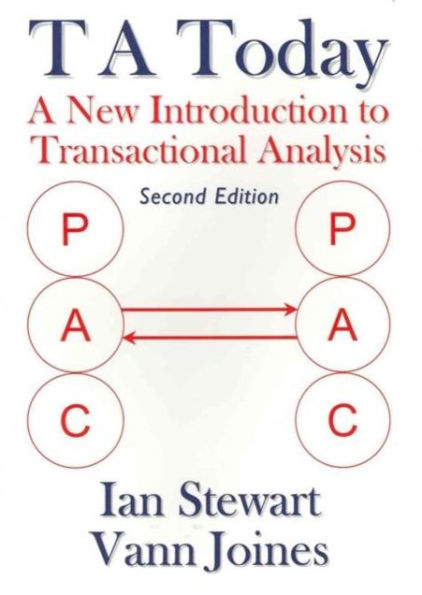 Ta Today: A New Introduction to Transactional Analysis. Ian Stewart, Vann Joines