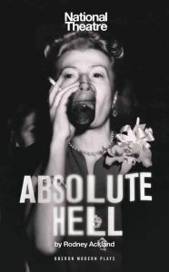 Title: Absolute Hell, Author: Rodney Ackland