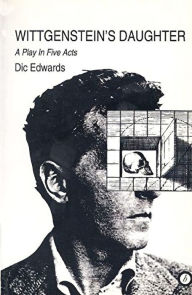 Title: Wittgenstein's Daughter, Author: Dic Edwards