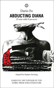 Title: Abducting Diana, Author: Dario Fo