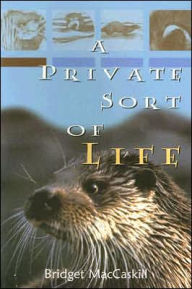 Title: A Private Sort of Life, Author: Bridget MacCaskill