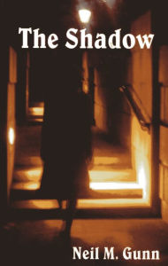 Title: The Shadow, Author: Neil M. Gunn