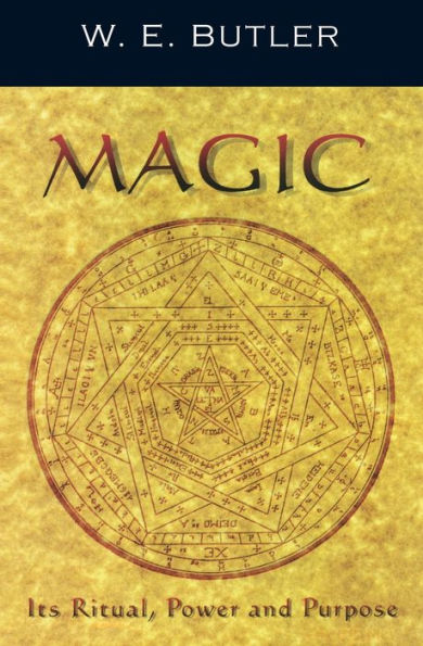 Magic: Its Ritual, Power and Purpose