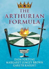 Title: The Arthurian Formula, Author: Dion Fortune