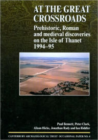 Title: At the Crossroads: Prehistoric, Roman and Medieval Discoveries, Author: Paul Bennett