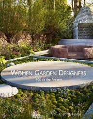 Title: Women Garden Designers: 1900 to the Present, Author: Kristina Taylor