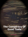 The Conspiracy of Good Taste: William Morris, Cecil Sharp and Clough Williams-Ellis and the repression of working class culture in the C20th