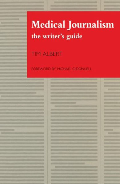Medical Journalism: The Writer's Guide