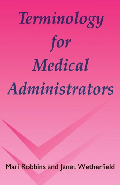 Terminology for Medical Administrators / Edition 1