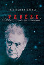 Varese: Astronomer in Sound