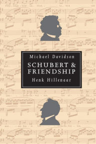 Title: Schubert & Friendship, Author: Michael Davidson