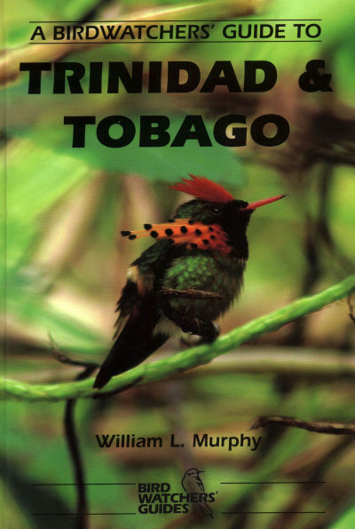 A Birdwatchers' Guide to Trinidad and Tobago: Site Guide