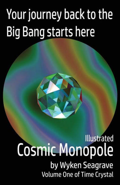 Illustrated Cosmic Monopole: Time Crystal Volume One