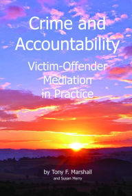 Title: Crime and Accountability: Victim - Offender Mediation in Practice, Author: Tony F Marshall