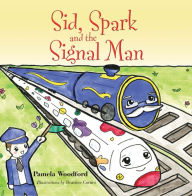 Title: Sid, Spark and the Signal Man, Author: Pamela Woodford