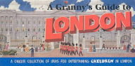 Title: A Granny's Guide to London: A Unique Collection of Ideas for Entertaining Children in London, Author: Shirley Eaton