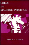 Title: Chess and Machine Intuition, Author: George Atkinson