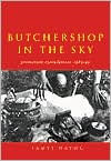Title: Butcher Shop in the Sky: Premature Ejaculations 1989-99: The Collected Works, Author: James Havoc