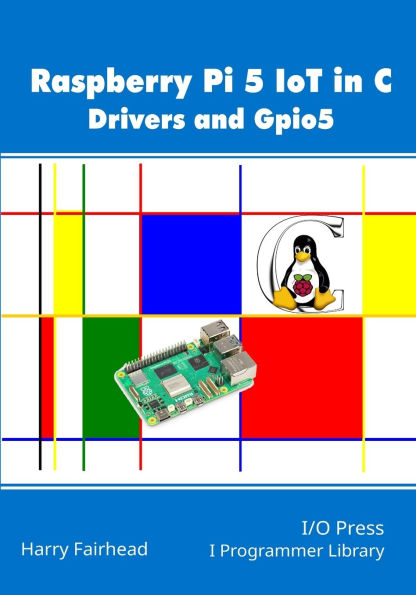 Raspberry Pi 5 IoT In C: Drivers and Gpio5