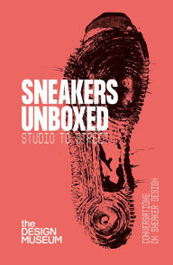 Title: Sneakers Unboxed: Studio to Street, Author: Alex Powis