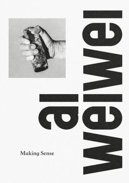 Ai Weiwei: Making Sense