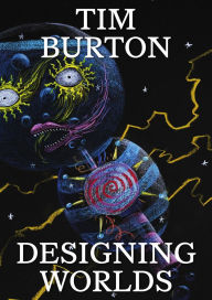 Free digital audio book downloads Tim Burton: Designing Worlds by Tim Burton, Maria McLintock, Anja Aronowsky Cronberg, Charlie Fox, Colleen Atwood 9781872005720 English version ePub