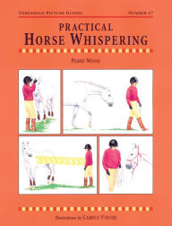 Title: Practical Horse Whispering, Author: Perry Wood