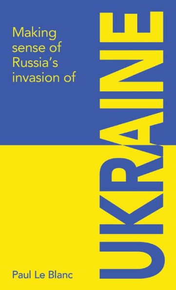 Making sense of Russia's invasion Ukraine