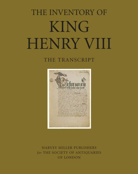 The Inventory of King Henry VIII: The Transcript / Edition 1