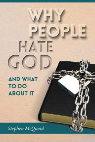 Title: Why People Hate God, Author: Stephen McQuoid