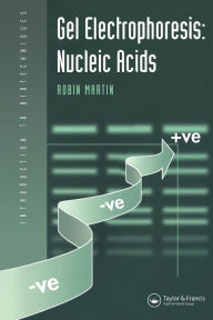 Title: Gel Electrophoresis: Nucleic Acids / Edition 1, Author: Dr Robin Martin