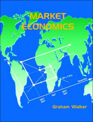 Title: Market Economics / Edition 2, Author: Graham Walker