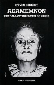Title: Agamemnon/the Fall of the House of Usher, Author: Steven Berkoff