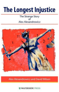 Title: The Longest Injustice, Author: Alex Alexandrowicz