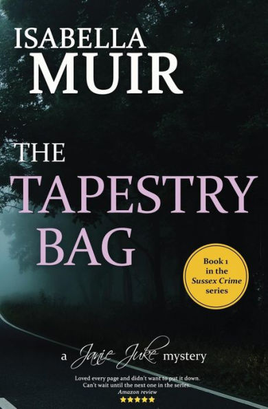 The Tapestry Bag: A Sussex Crime novel, full of twists and turns