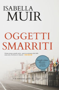 Title: Oggetti Smarriti: (Italian edition) Un romanzo giallo di Janie Juke, Author: Anna M M