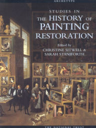 Title: STUDIES IN THE HISTORY OF PAINTING RESTORATION, Author: Tina Sitwell