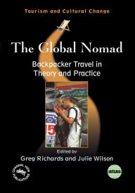 Title: The Global Nomad: Backpacker Travel in Theory and Practice, Author: Greg Richards