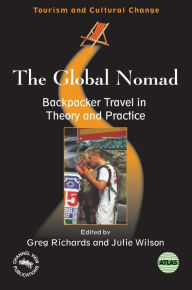Title: The Global Nomad: Backpacker Travel in Theory and Practice, Author: Greg Richards