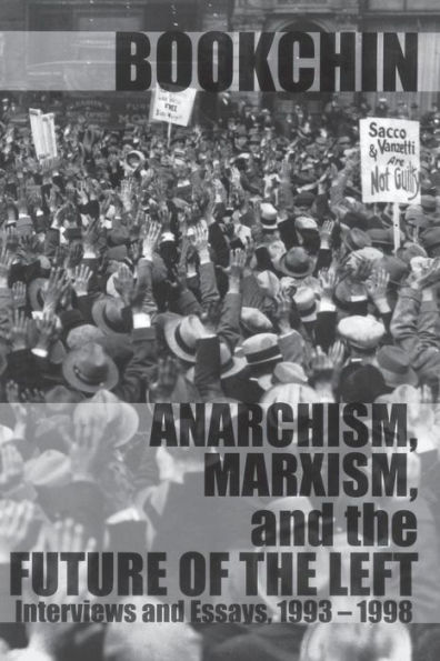 Anarchism, Marxism and the Future of the Left: Interviews and Essays, 1993-1998