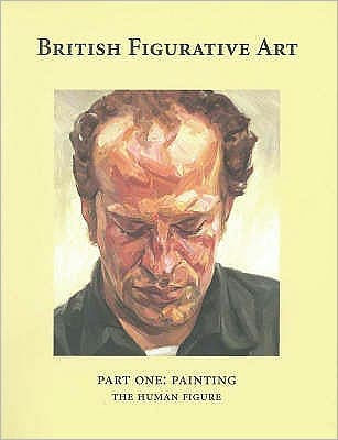 British Figurative Art Part 1 Painting The Human Figurepaperback - 