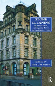 Title: Stone Cleaning: And the Nature, Soiling and Decay Mechanisms of Stone - Proceedings of the International Conference, Held in Edinburgh, UK, 14-16 April 1992 / Edition 1, Author: Robin G.M. Webster