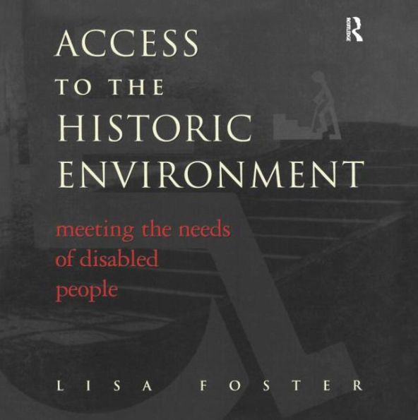 Access to the Historic Environment: Meeting the Needs of Disabled People
