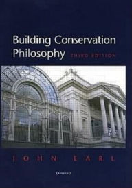 Title: Building Conservation Philosophy, Author: John Earl