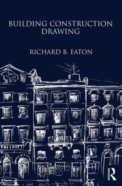 Building Construction Drawing: A Class-book for the Elementary Student and Artisan