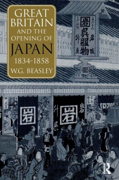 Great Britain and the Opening of Japan 1834-1858 / Edition 1