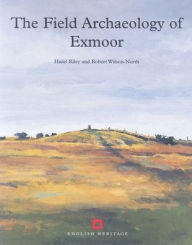 Title: Field Archaeology of Exmoor, Author: Hazel Riley