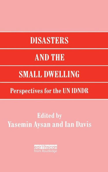 Disasters and the Small Dwelling: Perspectives for the UN IDNDR