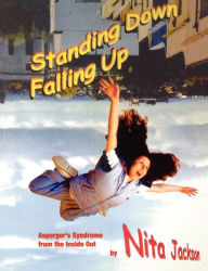 Title: Standing Down Falling Up: Asperger's Syndrome from the Inside Out, Author: Nita Jackson